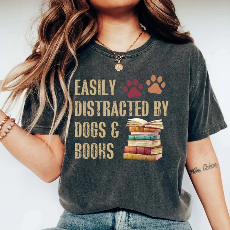 Funny Dog and Book Lover Shirt, Easily Distracted Graphic Tee Gift