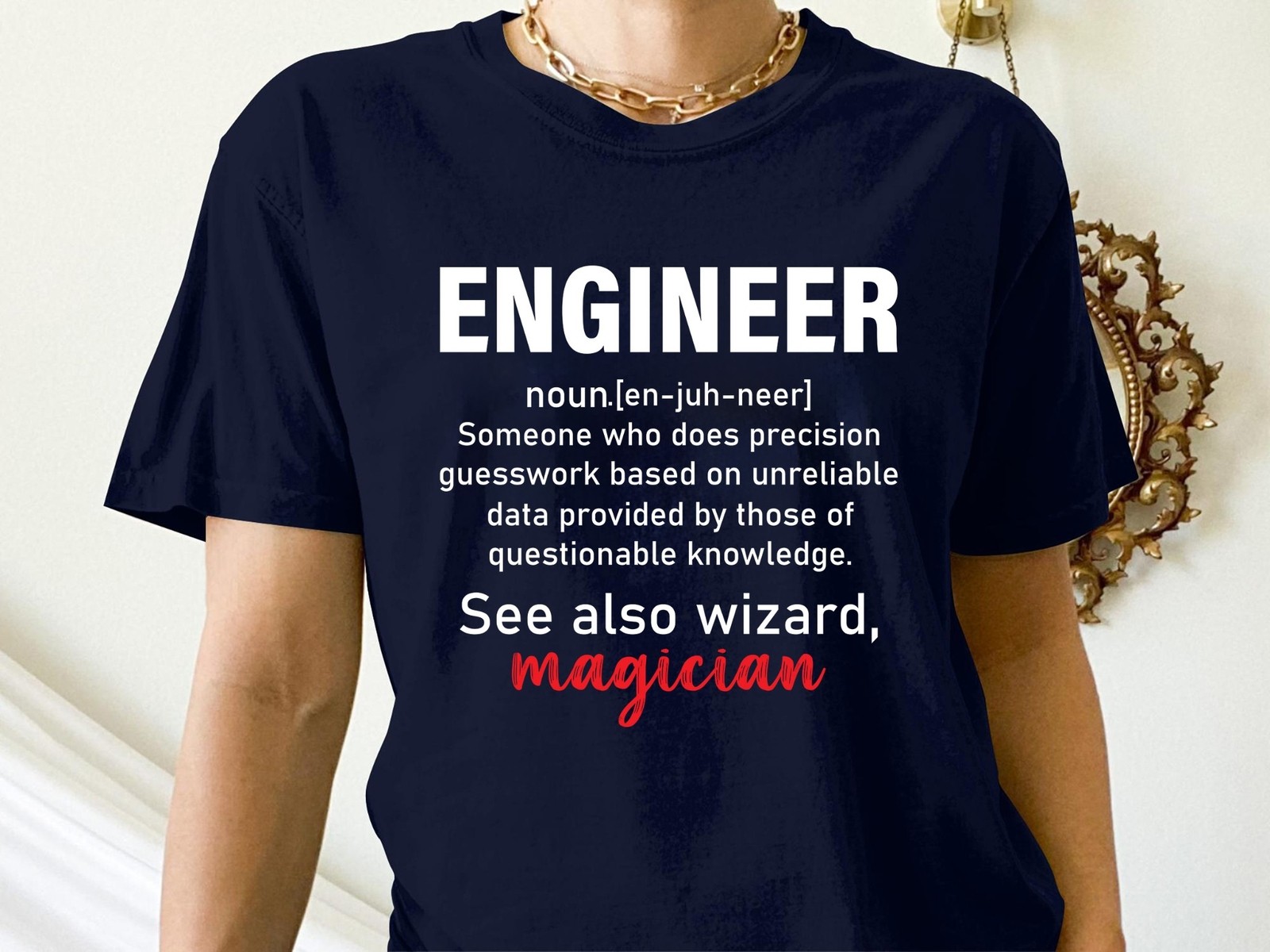 Engineer T-Shirt – See Also: Magician, Funny Engineering Tee, Humor Gift Shirt