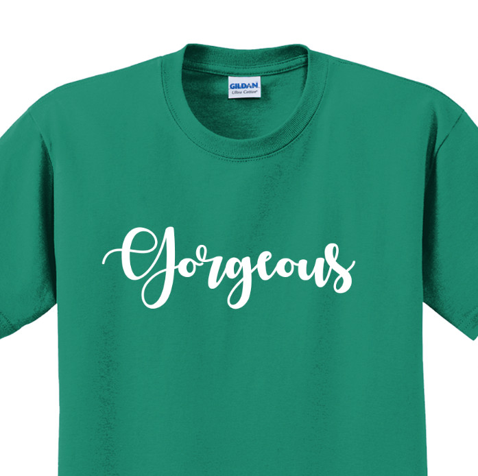 Gorgeous T-Shirt Short Sleeve Graphic Tee Unisex Apparel Custom Personalized