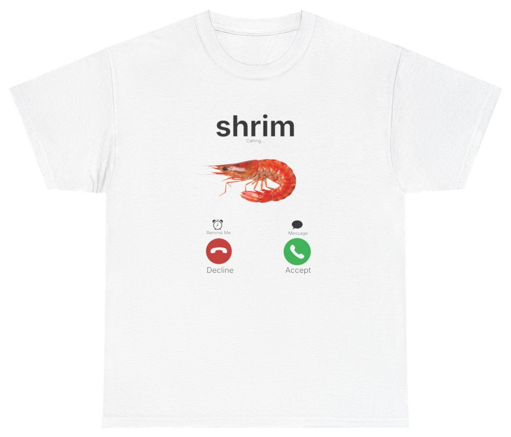 Shrim Tee, Funny Shrimp Meme Shirt | Unethical Threads