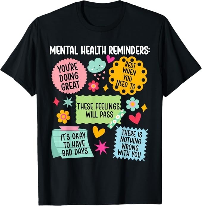 Mental Health Reminders Mental Health Awareness Month T-Shirt – H082